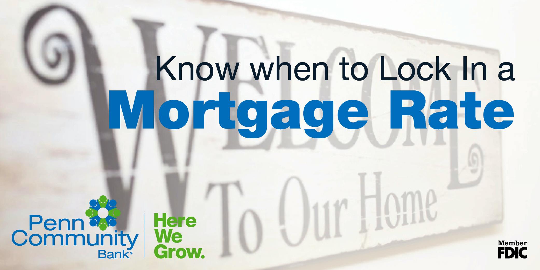 Know When to LockIn a Mortgage Rate Penn Community Bank