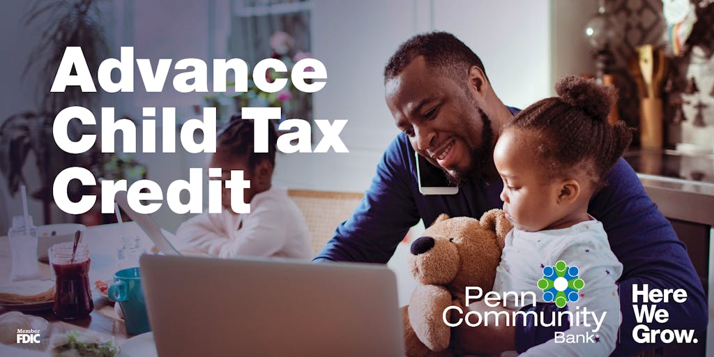 Advance Child Tax Credit Payments in 2021 - Penn Community Bank