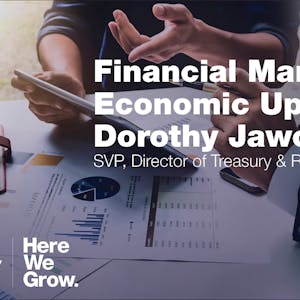 Financial Markets & Economic Update by Dorothy Jaworski